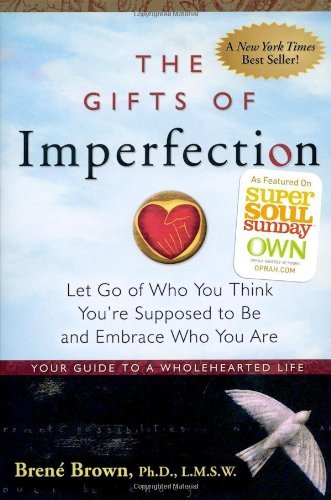 The gifts imperfection let - of,